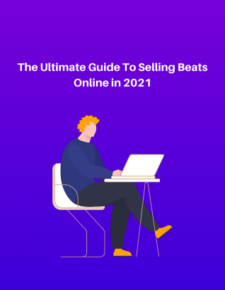 Smart Producers The Ultimate Guide To Selling Beats Online in 2021